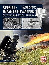 Fester Einband Spezial-Infanteriewaffen 1939 bis 1945 von Alexander Losert