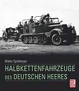 Kartonierter Einband Halbkettenfahrzeuge des deutschen Heeres von Walter J. Spielberger, Hilary Louis Doyle, Thomas L. Jentz