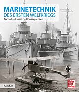 Fester Einband Marinetechnik des ersten Weltkriegs von Hans Karr