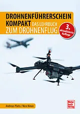Kartonierter Einband Drohnenführerschein kompakt. Das Lehrbuch zum Drohnenflug von Andreas Platis, Nico Ninov