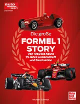 Fester Einband Die große Formel 1 Story von 1950 bis heute von Michael Schmidt