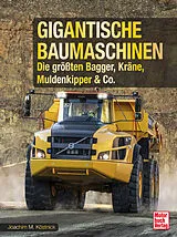 Fester Einband Gigantische Baumaschinen von Joachim M. Köstnick