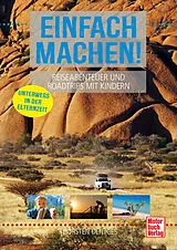 Kartonierter Einband Einfach machen! Reiseabenteuer und Roadtrips mit Kindern von Thorsten Dentges