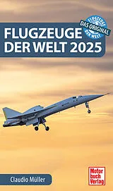 Kartonierter Einband Flugzeuge der Welt 2025 von Claudio Müller