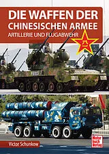Fester Einband Die Waffen der Chinesischen Armee von Victor Schunkow