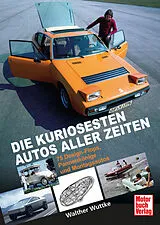 Fester Einband Die kuriosesten Autos aller Zeiten von Walther Wuttke