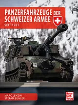 Fester Einband Panzerfahrzeuge der Schweizer Armee von Marc Lenzin, Stefan Bühler