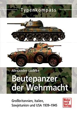 E-Book (epub) Beutepanzer der Wehrmacht von Alexander Lüdeke