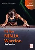 E-Book (epub) Fit For Ninja Warrior von Marion Luck, Uwe Schönfisch
