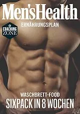 E-Book (epub) MEN'S HEALTH Ernährungsplan: Waschbrett-Food Sixpack in 8 Wochen von Men'S Health