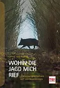 E-Book (epub) Wohin die Jagd mich rief von Gert G. von Harling