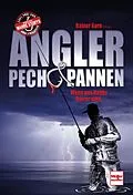 E-Book (epub) Angler - Pech & Pannen von Rainer Korn
