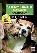 E-Book (epub) Sexualverhalten - Hormone - Kastration bei Hunden von Sophie Strodtbeck