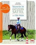 E-Book (pdf) Souverän im Westernsattel - mit Ute Holm von Ute Holm-Schäuble, Carola Steen