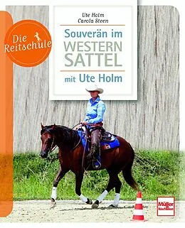 E-Book (pdf) Souverän im Westernsattel - mit Ute Holm von Ute Holm-Schäuble, Carola Steen
