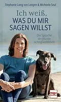 E-Book (epub) Ich weiß, was Du mir sagen willst von Stephanie Lang Von Langen, Shirley Michaela Seul