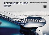Fester Einband Porsche 911 Turbo - Ohne Wenn und Aber von Porsche Museum