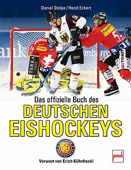 Fester Einband Das offizielle Buch des Deutschen Eishockeys von Horst Eckert, Daniel Stolpe