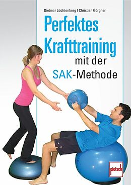 Kartonierter Einband Perfektes Krafttraining mit der SAK-Methode von Christian Görgner, Dietmar Lüchtenberg