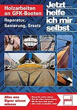 Kartonierter Einband Holzarbeiten an GFK-Booten von Ralf Schaepe