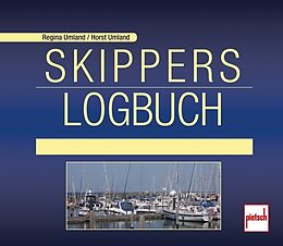Fester Einband Skippers Logbuch von Regina Umland, Horst Umland