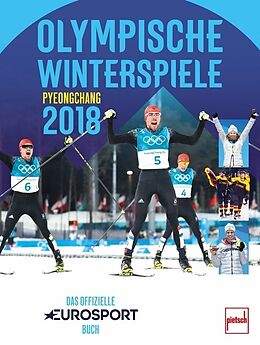 Fester Einband Olympische Winterspiele Pyeongchang 2018 von Dino Reisner, Siegmund Dunker