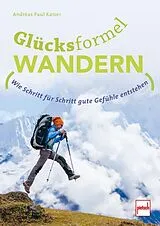Kartonierter Einband GLÜCKSFORMEL WANDERN von Andreas Paul Kaiser