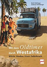 Kartonierter Einband Mit dem Oldtimer durch Westafrika von Berit Hüttinger, Andreas Helmberger