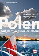 Kartonierter Einband Polen auf dem Wasser erleben. von Peer Schmidt-Walther