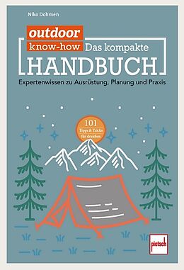 Kartonierter Einband outdoor Know-how: Das kompakte Handbuch von Niko Dohmen