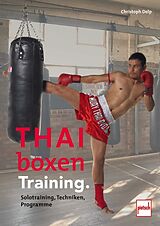 Kartonierter Einband Thaiboxen Training. von Christoph Delp