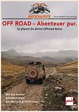 Kartonierter Einband MATSCH&PISTE OFF ROAD - Abenteuer pur. von Nicole Woithon-Dornseif