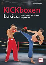 Kartonierter Einband Kickboxen basics. von Christoph Delp