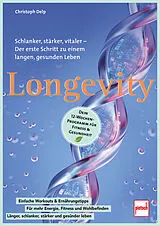 Kartonierter Einband Longevity - Dein 12-Wochen-Programm für Fitness & Gesundheit von Christoph Delp