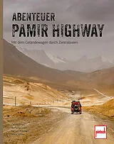 Fester Einband Abenteuer Pamir Highway von Karsten Mühlhaus, Larissa Israel, Wolfgang Israel