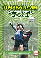 Kartonierter Einband Fußball-WM: Mythen, Skandale und Legenden von Carsten Germann