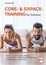 Kartonierter Einband Core- und Sixpack-Training für Zuhause von Christoph Delp