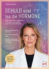 Kartonierter Einband Schuld sind nur die Hormone von Nadine Erdmann
