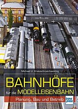 Fester Einband Bahnhöfe für die Modelleisenbahn von Michael U. Kratzsch-Leichsenring