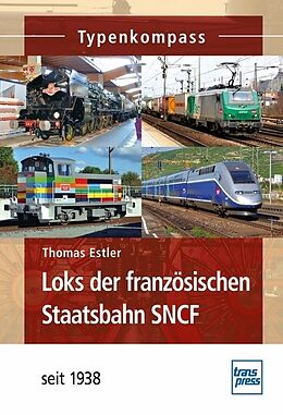 Kartonierter Einband Loks der französischen Staatsbahn SNCF von Thomas Estler