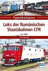Kartonierter Einband Loks der Rumänischen Staatsbahnen CFR von Thomas Estler
