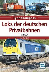 Kartonierter Einband Loks der deutschen Privatbahnen von Marc Dahlbeck