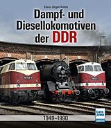 Fester Einband Dampf- und Diesellokomotiven der DDR von Klaus-Jürgen Kühne