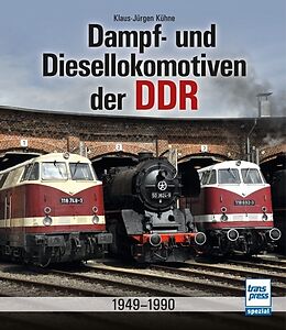 Fester Einband Dampf- und Diesellokomotiven der DDR von Klaus-Jürgen Kühne