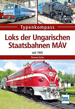 Kartonierter Einband Loks der Ungarischen Staatsbahnen MÁV von Thomas Estler