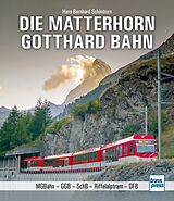 Fester Einband Die Matterhorn-Gotthard-Bahn von Hans-Bernhard Schönborn