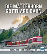 Fester Einband Die Matterhorn-Gotthard-Bahn von Hans-Bernhard Schönborn