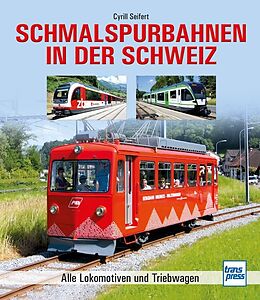 Fester Einband Schmalspurbahnen in der Schweiz von Cyrill Seifert
