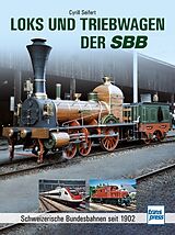 Fester Einband Loks und Triebwagen der SBB von Cyrill Seifert