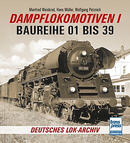 Kartonierter Einband Dampflokomotiven I von Manfred Weisbrod, Wolfgang Petznick, Hans Müller